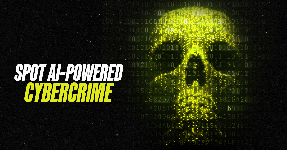 Spot AI Powered Cybercrime